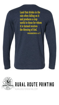 Yield Blessing -  Hebrew 6:7 - Long Sleeve T-Shirt