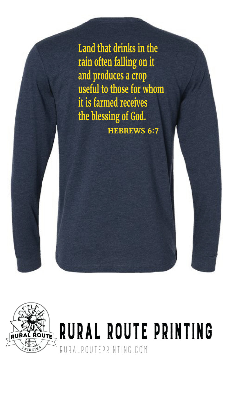 Yield Blessing -  Hebrew 6:7 - Long Sleeve T-Shirt